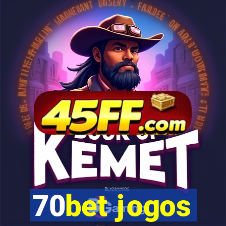 70bet jogos
